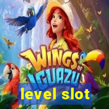 level slot