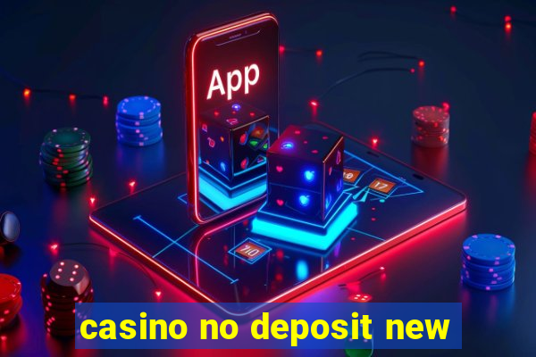 casino no deposit new