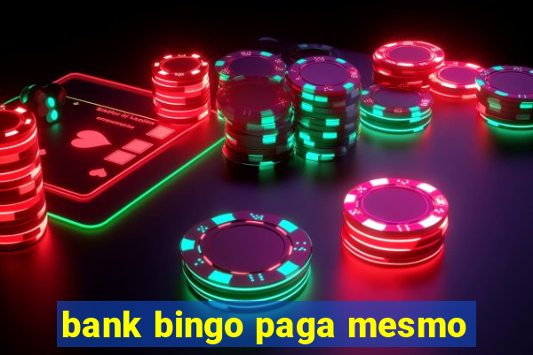 bank bingo paga mesmo