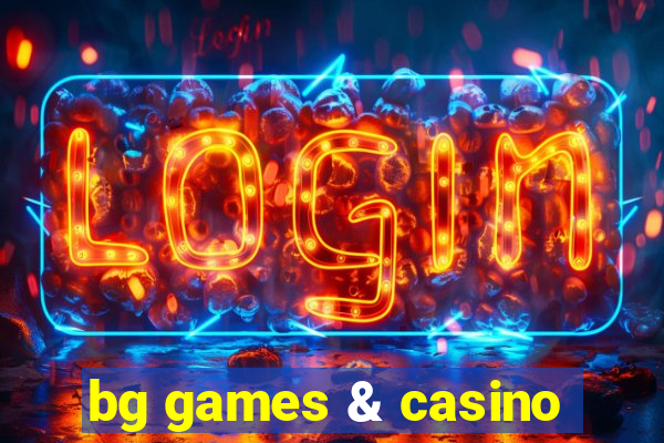 bg games & casino