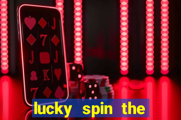 lucky spin the wheel - win free