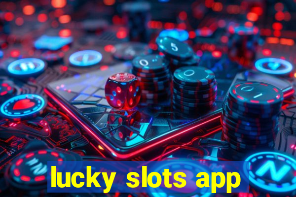 lucky slots app