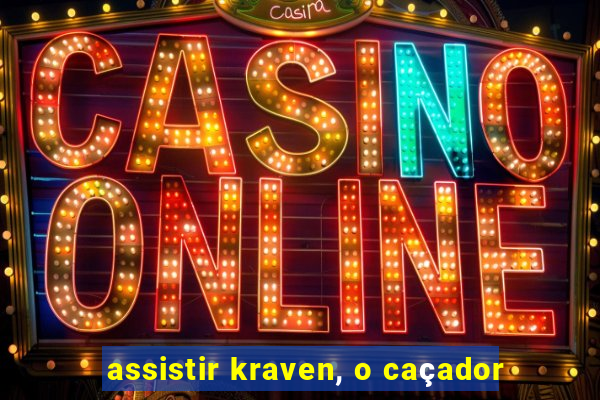 assistir kraven, o caçador