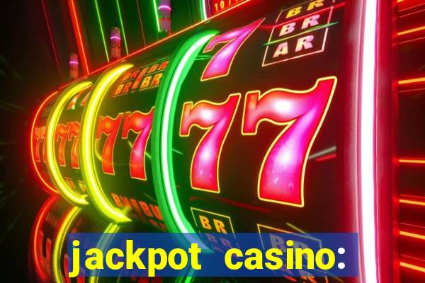 jackpot casino: lucky slots