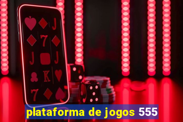 plataforma de jogos 555