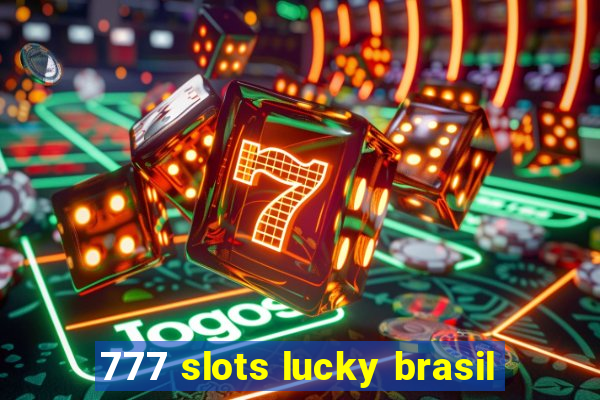 777 slots lucky brasil