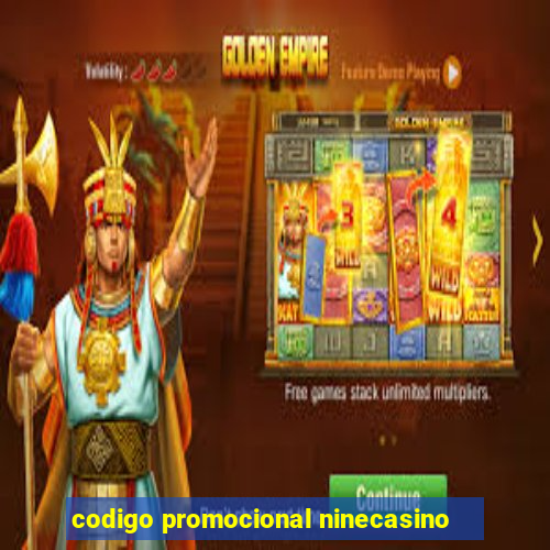 codigo promocional ninecasino