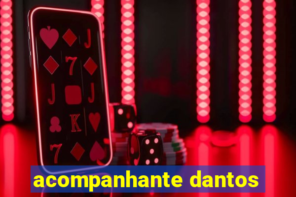 acompanhante dantos