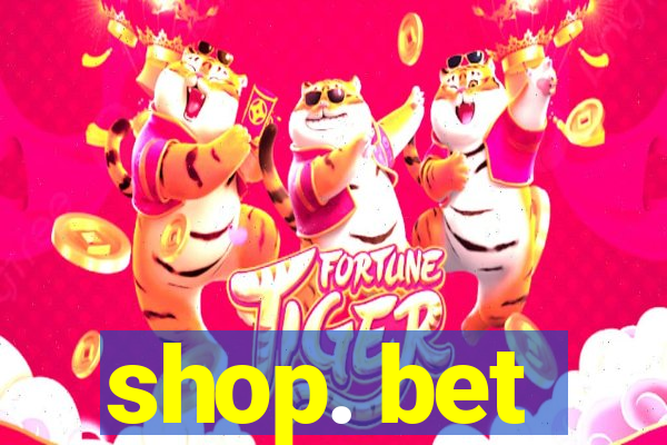 shop. bet