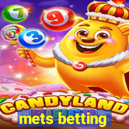 mets betting