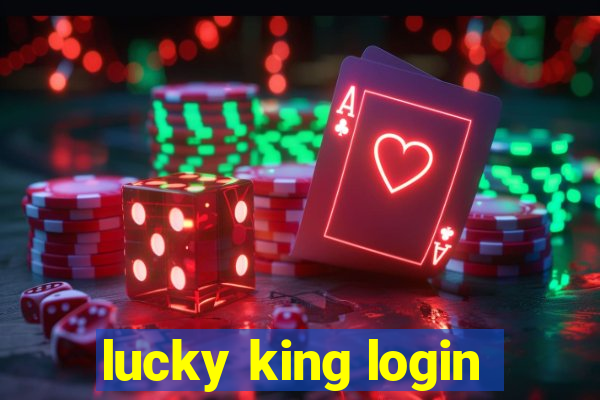 lucky king login