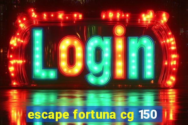 escape fortuna cg 150