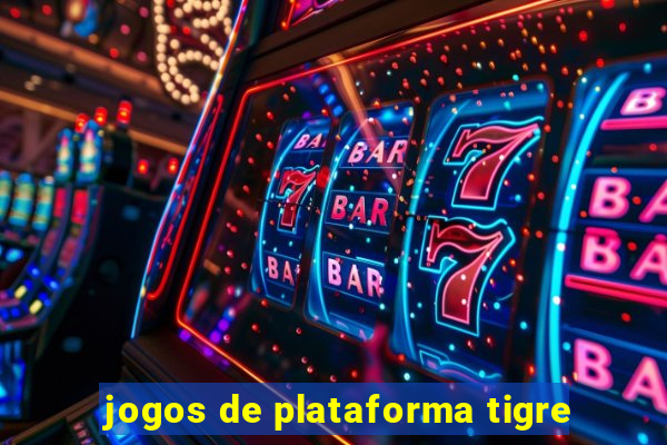 jogos de plataforma tigre