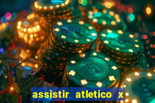 assistir atletico x botafogo ao vivo hd