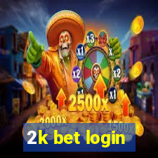 2k bet login