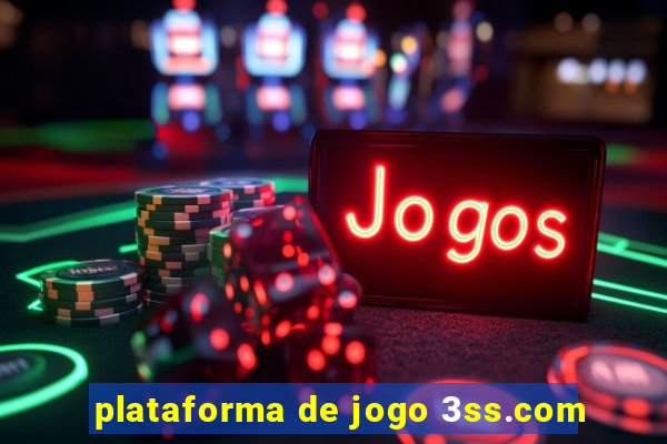 plataforma de jogo 3ss.com