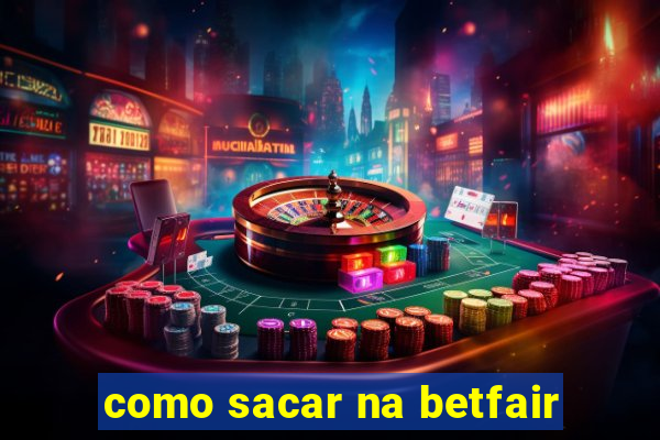 como sacar na betfair