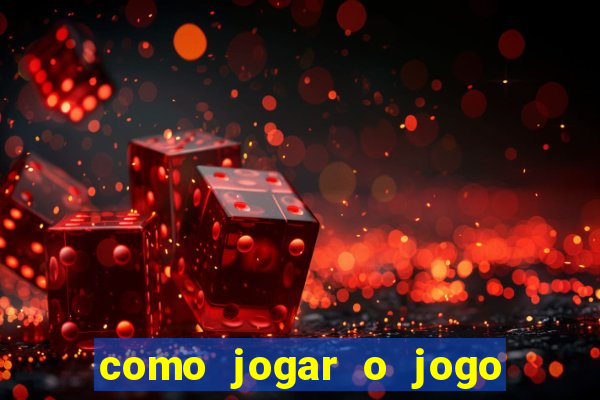 como jogar o jogo do tigrinho