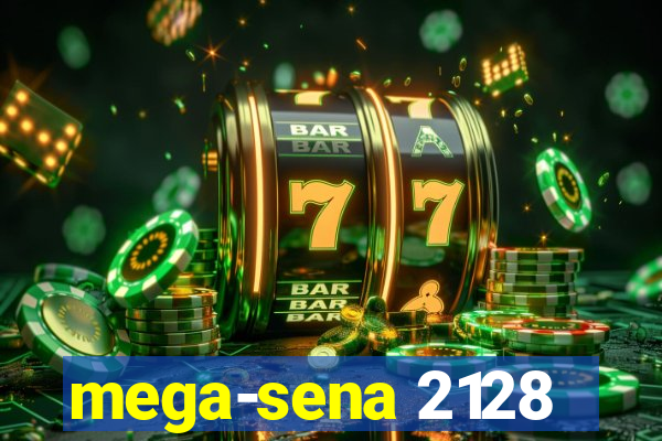 mega-sena 2128