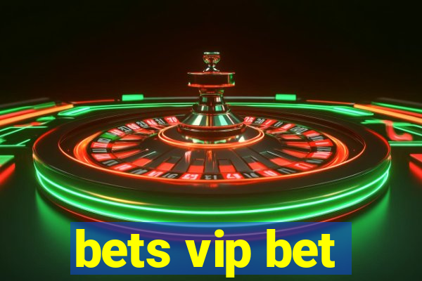 bets vip bet