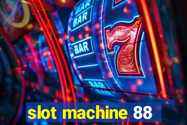 slot machine 88