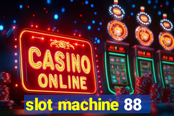 slot machine 88