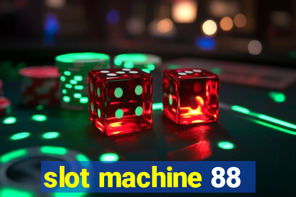 slot machine 88