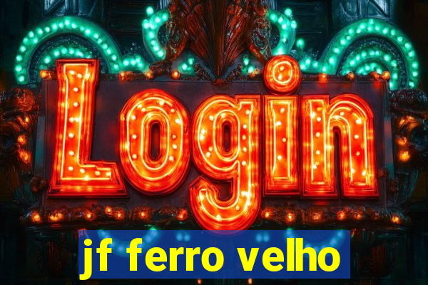 jf ferro velho