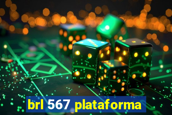 brl 567 plataforma