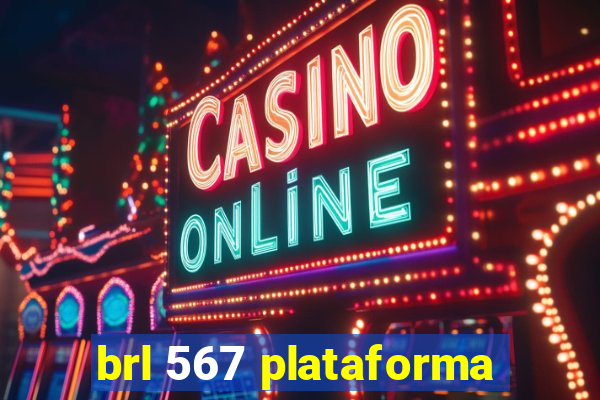 brl 567 plataforma