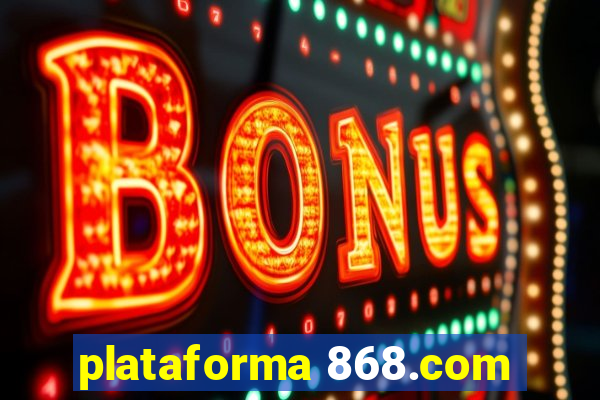 plataforma 868.com