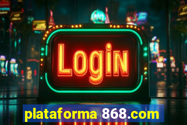 plataforma 868.com