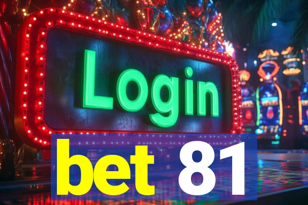 bet 81