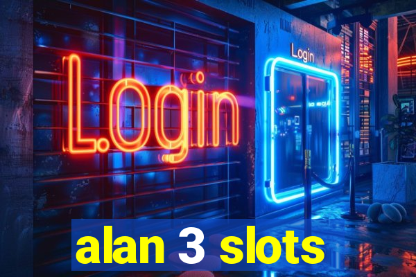 alan 3 slots