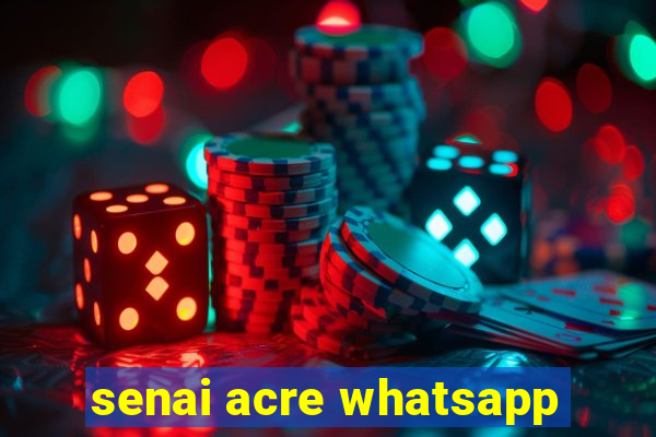 senai acre whatsapp