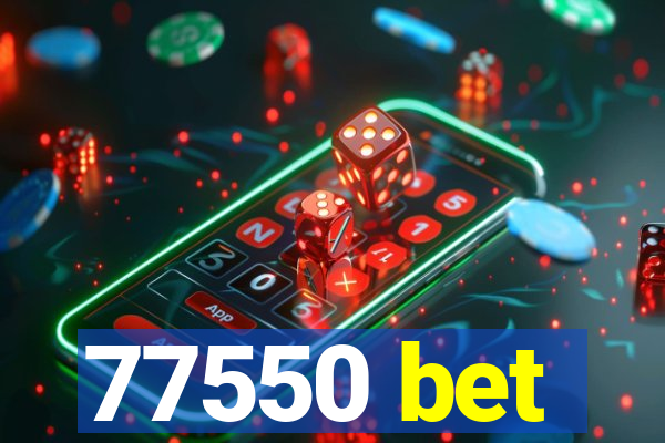 77550 bet