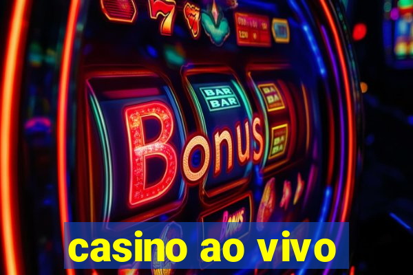 casino ao vivo