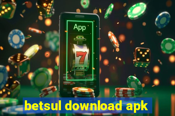 betsul download apk