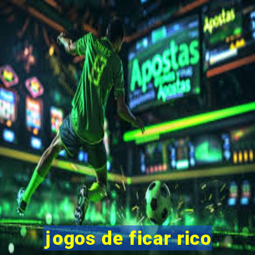 jogos de ficar rico