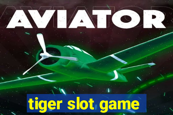 tiger slot game