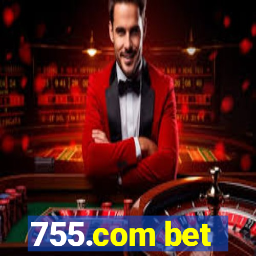 755.com bet