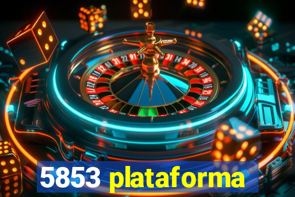 5853 plataforma