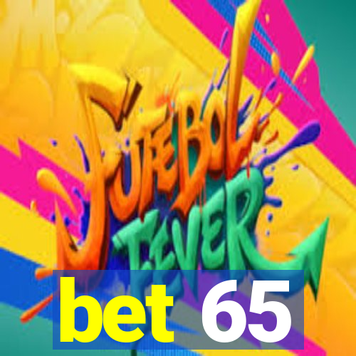 bet 65