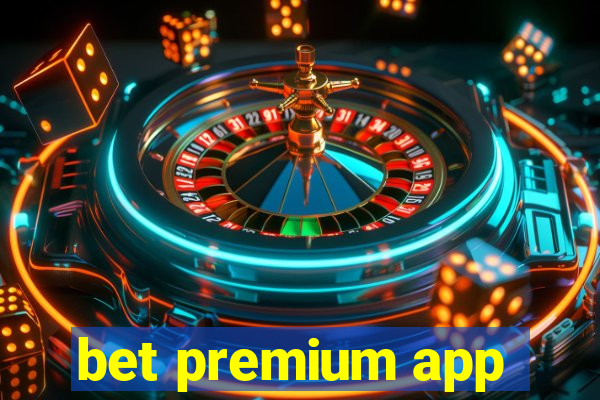 bet premium app