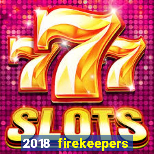 2018 firekeepers casino 400