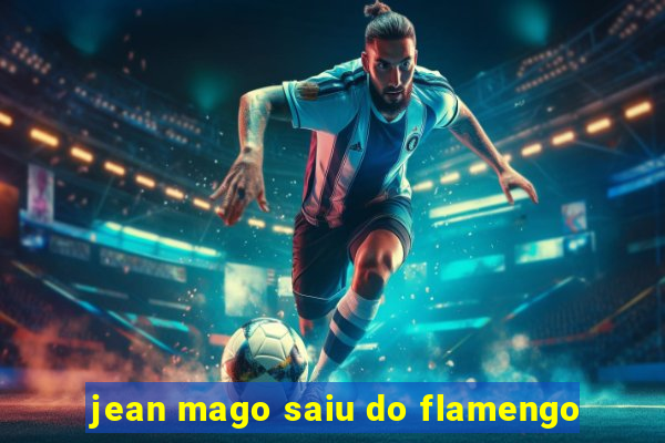 jean mago saiu do flamengo