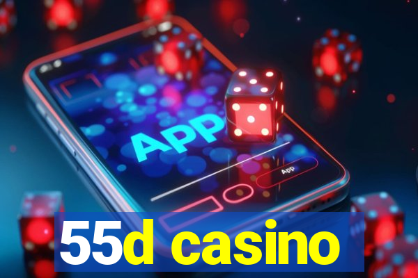 55d casino