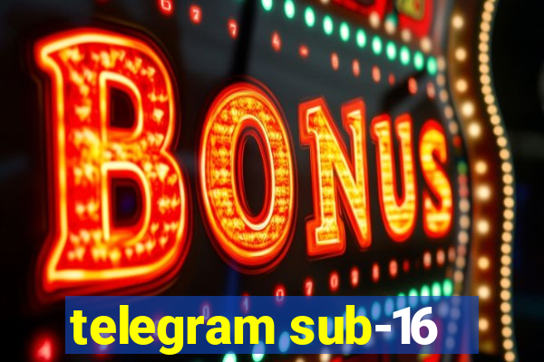 telegram sub-16