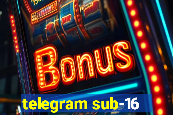 telegram sub-16