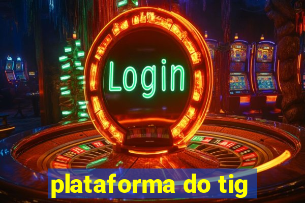 plataforma do tig